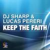 Keep The Faith (Original Mix) - DJ Sharp&Lucas Pereri