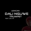 Dali Nguwe (feat. Uni Lyn) (Trumpet Version) - Lexican&Uni Lyn