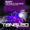 The End Is The Magic (Original Mix) - Rospy