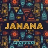 Janana - Pondora