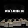Don't Judge Me - Mali B-flat&Unknown Singer