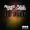 Get Ready (Original Mix) - Fully Charged&Richard Grey