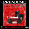 Prendeme El Radio (Explicit) - Dnc El Combo