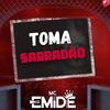 Toma sarradão - Mc Emidê