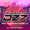 MALDIÇÃO ETERNA 1.0 (Explicit) - MAGO DA DZ7&DJ LUIS DO GRAU