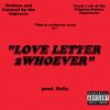 LOVE LETTER 2WHOEVER (Explicit) - Macky Ukiyo