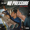No Pressure (Explicit) - NSJ Mali&Mugzz