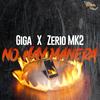 No Hay Manera (feat. Zerio MK2) - Giga&Zerio MK2