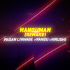 Hanguman (Remake) - Ranidu&Hirushi&Pasan Liyanage