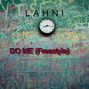 Do Me(Freestyle) - Lahni