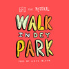 Walk in Dey Park - 6FO&Medikal