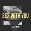 Sex with You - Wahlstedt&Amaanda