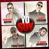 Yo soy (Explicit) - Francisco Bayon&David Ferrari&El Trinitario