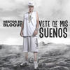 Vete de Mis Sueños - Reggaeton - Nestor En Bloque