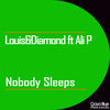 Nobody Sleeps - Louis&Diamond&Ali P