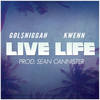 Live Life - Gol$Niggah&Kwenn