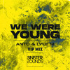 We Were Young (VIP Mix) - Anto&Lyle M