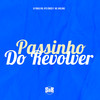 Passinho do Revólver (Explicit) - DJ Pablo RB&Vitu Único&Mc Jholoko