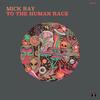 To The Human Race - Mick Ray