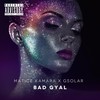 Bad Gyal (Explicit) - Matice Kamara&GSOLAR