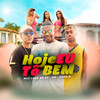 Hoje Eu Tô Bem - MC Luan da BS&Mc DB&MC Dennin