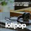 Let Me Get Away (Dub Mix) - Jordan Berger