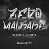 Zero Maldade - Mc Mascot&DJ DuBom