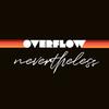 Nevertheless - overflow