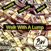 Walk With A Lump (Explicit) - Kandiblk&Tenn Milly&Mahdi