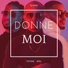 Donne Moi - DJ MIMI&Tatane&Mik L