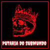 PUTARIA DO SUBMUNDO (Explicit) - DJ RAFA SHEIK