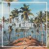 Be Alright - Kenn Colt&Matthew Grant