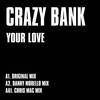 Your Love (Chris Mac Mix) - Crazy Bank