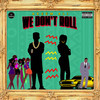 WE DON'T ROLL (Explicit) - Akeem Ali