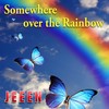 Somewhere over the Rainbow - Jeeen