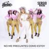 No Me Preguntes Como Estoy (feat. Sergio Rivera) - Teffy España y sus bellas indomables&Sergio Rivera