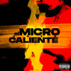 El Micro Esta Caliente (Explicit) - Nopeacenoworld&Zerosuave&Driptrip