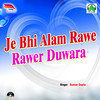 Je Bhi Alam Rawe Rawer Duwara - Suman Gupta