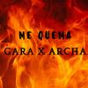 ME QUEMA(feat. Gara Kun) (Explicit) - Archa&Gara Kun