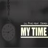 My Time (Explicit) - Lil Fyve&Derex