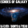 Echoes of Galaxy - Dj-Elven&Daimyo&Fybear