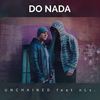 Do Nada - Unchained&NLS