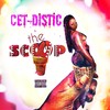 The Scoop (Explicit) - Cet-Distic