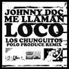 Me Llaman Loco (Remix) - Johnny Doc&Polo Produce