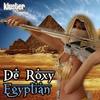 Egyptian - De Roxy