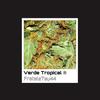 Verde Tropical (Explicit) - FrateleTau44