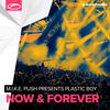 Now & Forever - M.I.K.E. Push&Plastic Boy