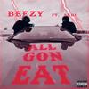 All Gon Eat (Explicit) - Akhi&Beezy