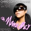 Oh Mama Hey (StoneBridge vs. J-C Radio Edit) - Chris Cox&DJ Frankie&Crystal Waters