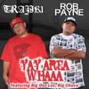 Yay Area Whaaa(feat. Big Oso Loc, Rob Payne & Big Chuco) (Explicit) - Trajik1&Big Oso Loc&Rob Payne&Big Chuco